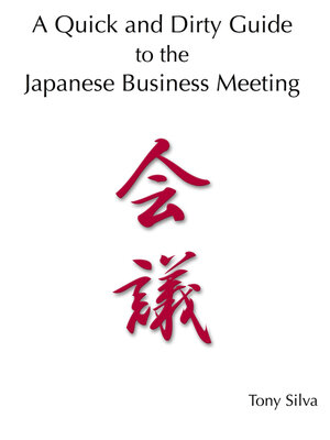 cover image of A Quick and Dirty Guide to the Japanese Business Meeting